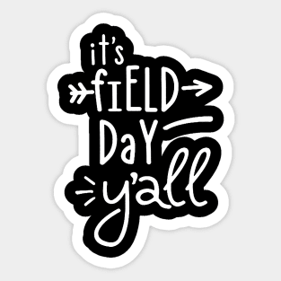 Its Field Day Yall last day of school Sticker